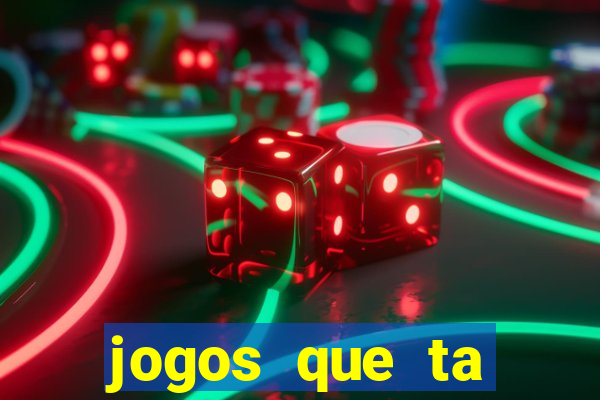 jogos que ta pagando agora